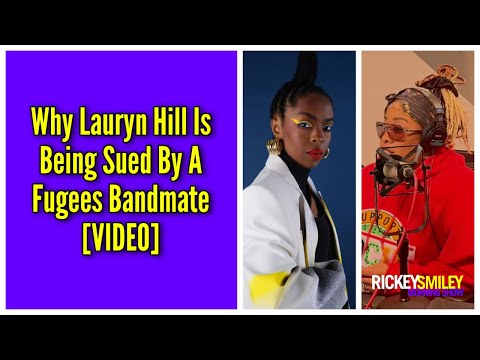 Why Lauryn Hill Is Being Sued By A Fugees Bandmate