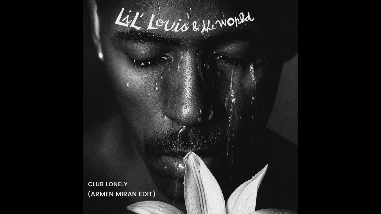 Lil Louis - Club Lonely (Armen Miran Edit) - YouTube