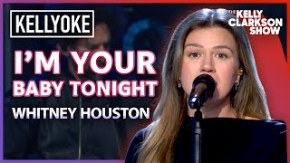 &#39;I&#39;m Your Baby Tonight&#39; By Whitney Houston | Kelly Clarkson Kellyoke Cover