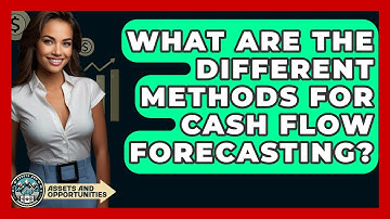 What Are The Different Methods For Cash Flow Forecasting? - AssetsandOpportunity.org