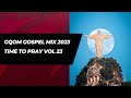 Gqom Gospel Mix 2023 - TIME TO PRAY VOL 23