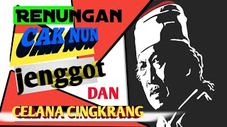 Cak nun - tentang berjenggot dan celana cingkrang