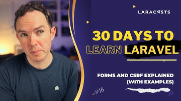 30 Days to Learn Laravel, Ep 16 - Forms and CSRF Explained (with Examples)