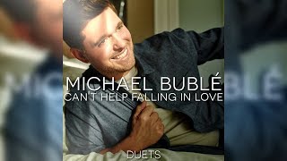 Michael Bublé - Can't Help Falling In Love (Feat. Elvis Presley)