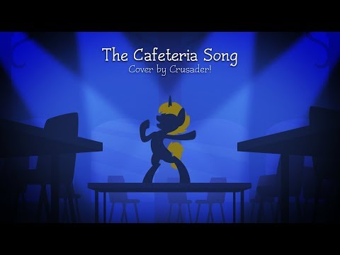 The Cafeteria Song - Crusader! (Equestria Girls Cover)