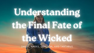 What is Hell? | Sheol, Gehenna, Hades, and Tartarus