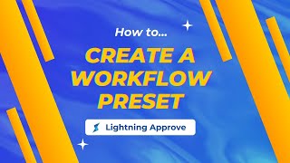 How to Create a Workflow Preset