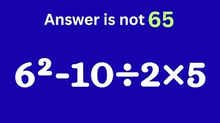 6²-10÷2×5= ❓Most people get this maths question wrong / Simplify algebraic expression