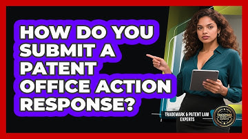 How Do You Submit A Patent Office Action Response?