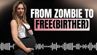 From Self-Proclaimed Zombie to Awake and Engaged: Abbey’s First Freebirth