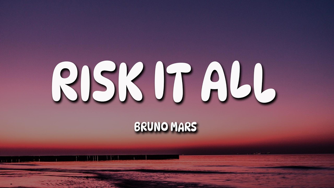Bruno Mars - Risk It All (Lyrics)