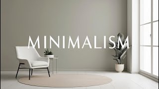 The Power of Minimalism : Why Less is Truly More