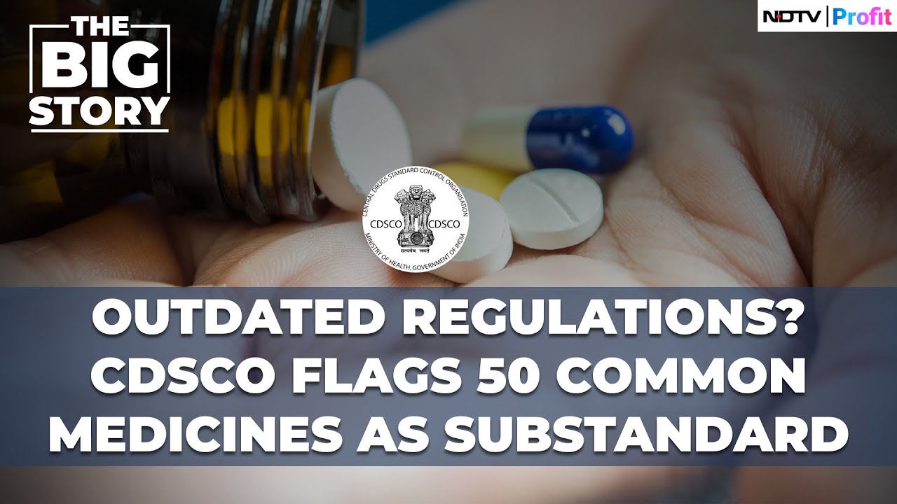 Who Should Be Held Responsible For Patients' Safety? CDSCO Finds Over 50 Sub-Standard Drugs