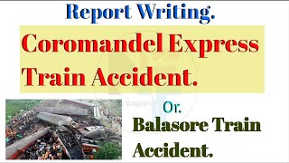 Coromandel Express Train Accident. // Report Writing. // Report Writing On A Tragic Train Crush.