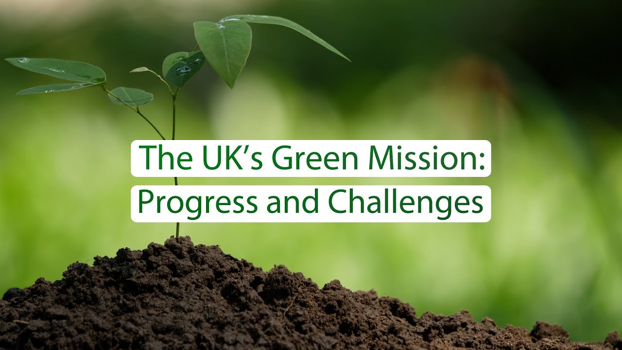 'The UK's Green Mission:  Progress and Challenges' | Full Documentary