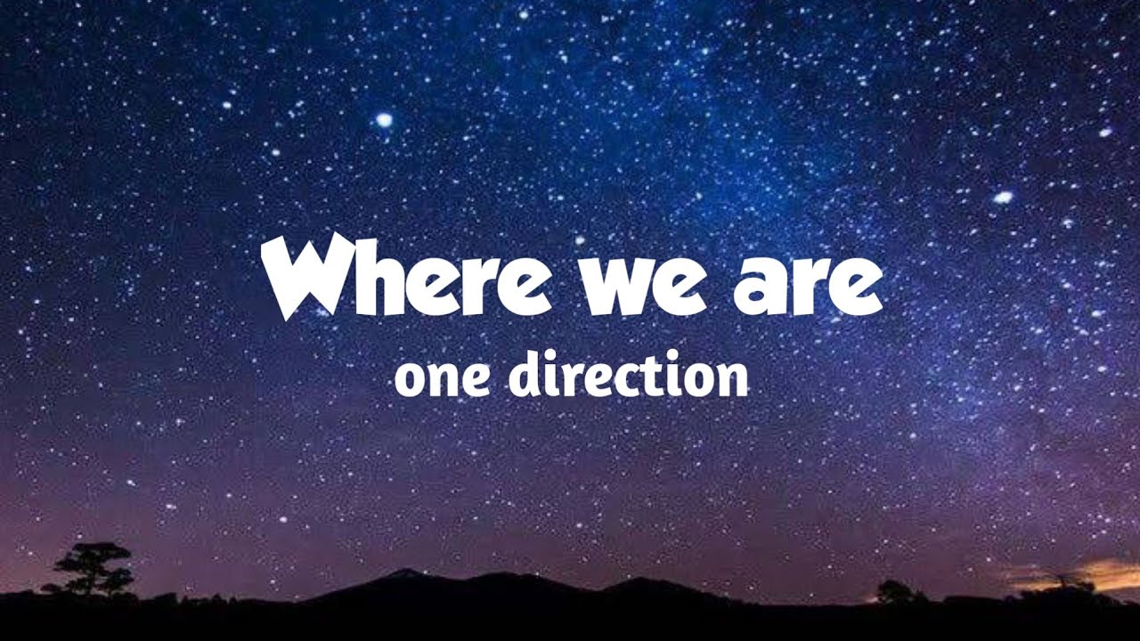 One Direction - Where We Are (lyrics)