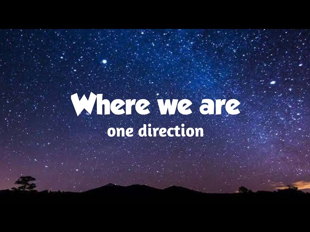 One Direction - Where We Are (lyrics)