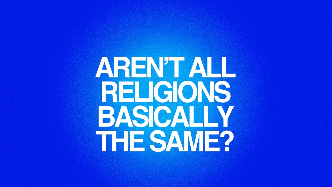 Aren't all religions basically the same?
