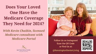 Does Your Loved One Have The Medicare Coverage They Need for 2024? by Kensington Senior Living 15 views 7 months ago 34 minutes