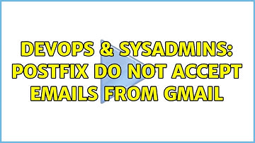 DevOps & SysAdmins: Postfix do not accept emails from gmail