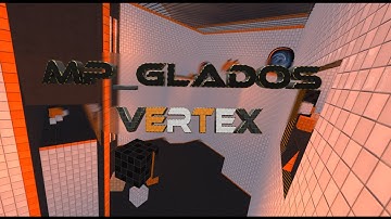 mp_glados Walkthrough | Vertex | CoDJumper