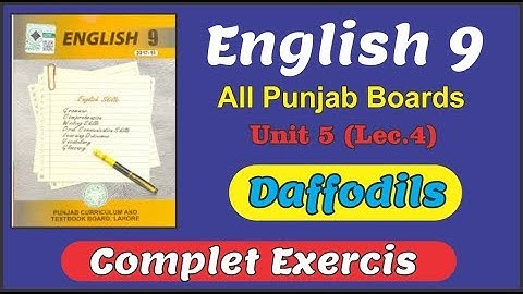 ENGLISH 9 | UNIT 5 | DAFFODILS | (Complete Exercise) | Lecture 4