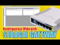 Setting User, Clock, dan Konfirmasi Mikrotik Sebagai Gateway - Tugas Kuliah UAP