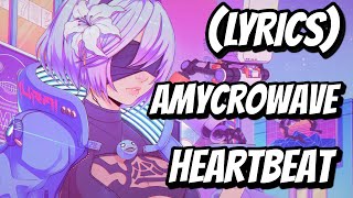 (Lyrics) Amycrowave - Heartbeat