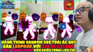 HÙNG AKIRA TÓM TẮT 100 NGÀY RANDOM 500 TRÁI ÁC QUỶ TRÚNG TẤT CẢ DRAGON MOCHI ĐIỀU KHIỂN SPIRIT VENOM