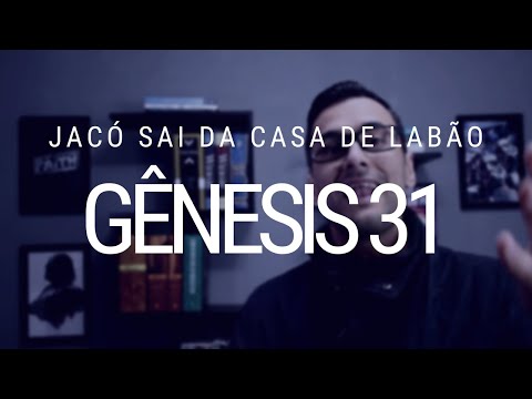 Estudo de Gênesis - Capítulo 31