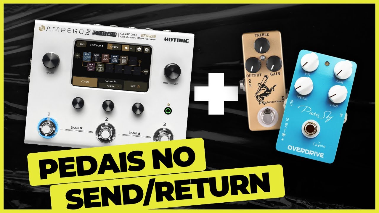Ampero 2 // como usar pedal no send/return da sua pedaleira.