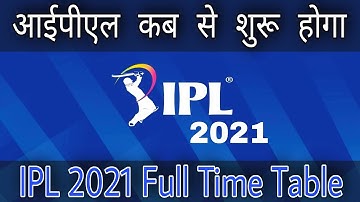 IPL 2021 Full Schedule, Ipl time table 2021, Ipl 2021 schedule time table, ipl schedule 2021