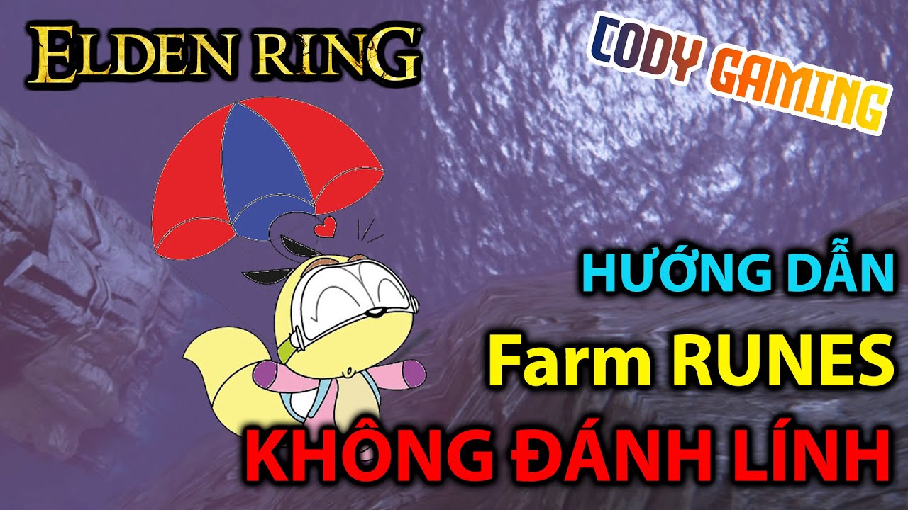 [Elden Ring VN] Hướng dẫn NHẢY DÙ farm RUNES - Dành cho AE k có vũ khí