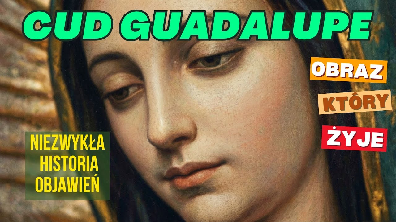 CUD MARYI z GUADALUPE | Tajemnica Tilmy: Obraz, który żyje od 500 lat | Przedziwna Historia Objawień