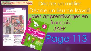  mes apprentissage en français/3aep/page 113/communication et actes de langage/décrire un métier