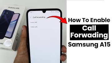 Enable Call Forwarding In Samsung Galaxy A15 | Call Forwarding Settings