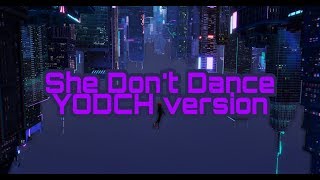 Everyone You Know - She Don't Dance(YODCH version)