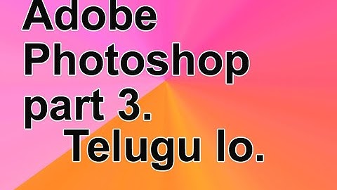 Learn Photoshop #3 || Selection Tools || Adobe Photoshop Tutorials In Telugu