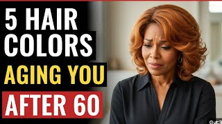 5 HAIR COLORS AGING YOU AFTER 60 AND 3 THAT MAKE YOU LOOK YOUNG AND RADIANT. Stop Aging Your Look 5 Hair Colors Women Over 60 Should Avoid And 3 That Make You Shine