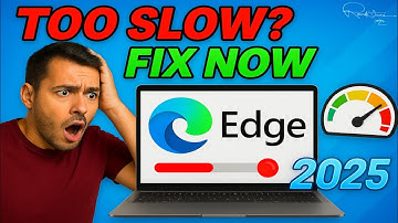 Microsoft Edge Too Slow? FIX It &  Make it Load Faster | Download Faster in 2025!