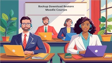 How to Backup and Restore a Moodle Course