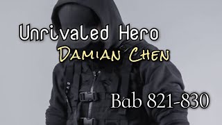 Bab 821-830, Unrivaled Hero | Damian Chen