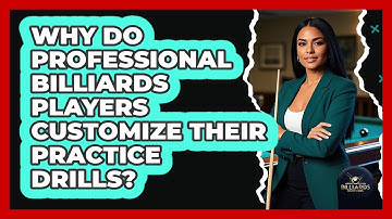 Why Do Professional Billiards Players Customize Their Practice Drills? - Billiards Hustlers