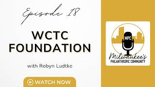 MPC Podcast: WCTC Foundation