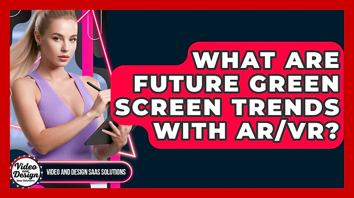 What Are Future Green Screen Trends With AR/VR? - Video And Design Saas Solutions