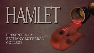 Hamlet by William Shakespeare presented by Bethany Lutheran College
