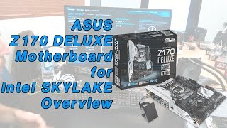 ASUS Z170 Deluxe Motherboard for Intel Skylake 6th Gen Core CPU Overview ASUS Z170 Deluxe Motherboard for Intel Skylake 6th Gen Core CPU Overview