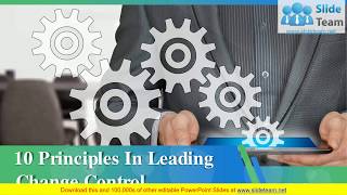 10 Principles In Leading Change Control PowerPoint Presentation Slides