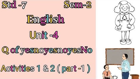 Std-7/English/ Sem-2 Unit -4 Q of yesnoyesnoyesno/Activities 1&2 (part-1) Tet2 exam/Dolly activities
