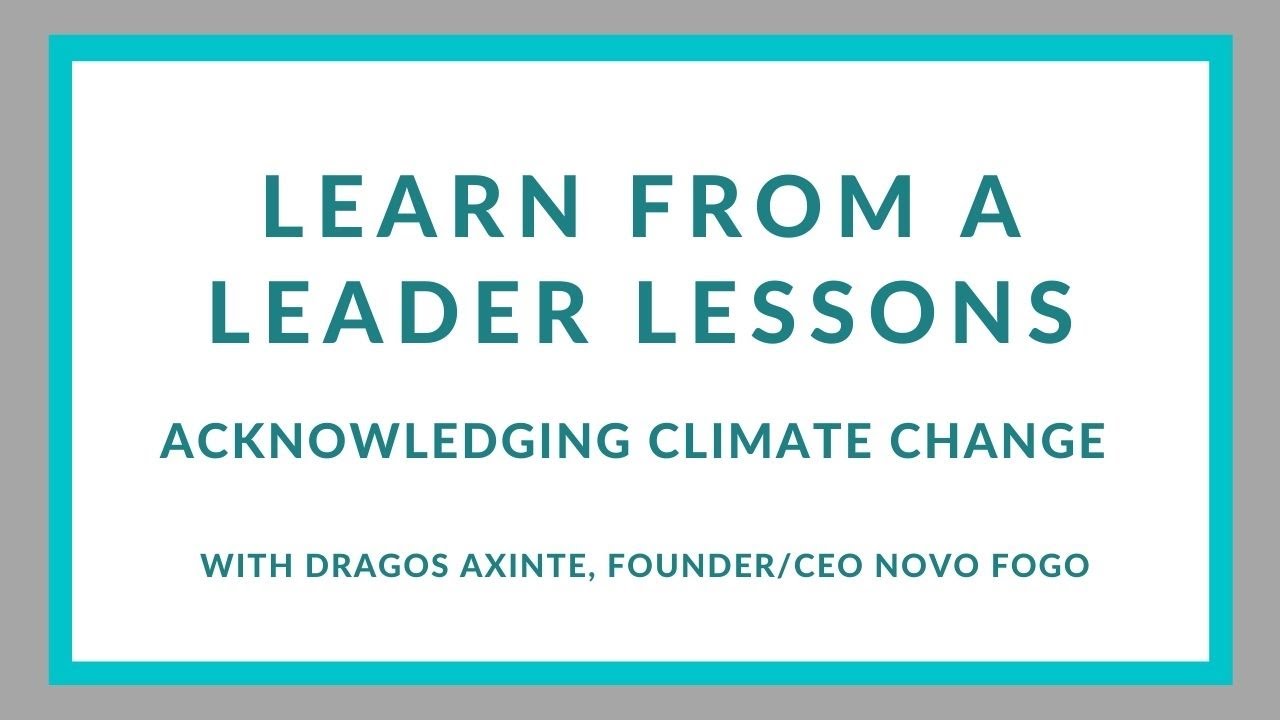 Learn From a Leader: Acknowledging Climate Change, Dragos Axinte